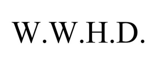 W.W.H.D.