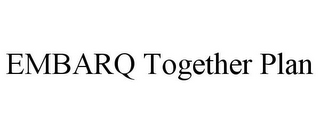 EMBARQ TOGETHER PLAN