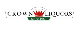 CROWN LIQUORS SINCE 1989