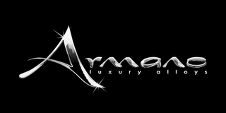 ARMANO LUXURY ALLOYS