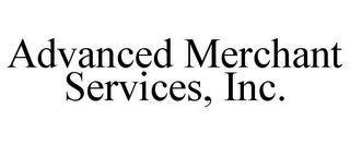 ADVANCED MERCHANT SERVICES, INC.