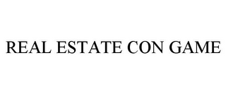 REAL ESTATE CON GAME