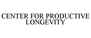 CENTER FOR PRODUCTIVE LONGEVITY