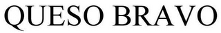 QUESO BRAVO