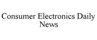 CONSUMER ELECTRONICS DAILY NEWS