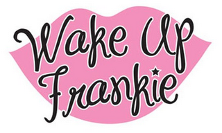 WAKE UP FRANKIE