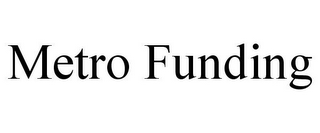 METRO FUNDING