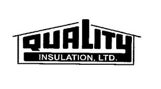 QUALITY INSULATION, LTD.