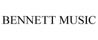 BENNETT MUSIC