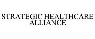 STRATEGIC HEALTHCARE ALLIANCE