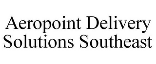 AEROPOINT DELIVERY SOLUTIONS SOUTHEAST