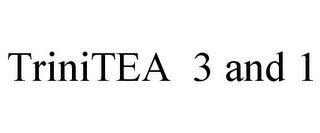 TRINITEA 3 AND 1