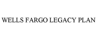 WELLS FARGO LEGACY PLAN