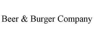 BEER & BURGER COMPANY