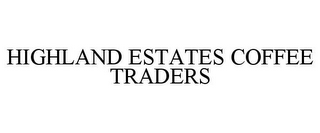 HIGHLAND ESTATES COFFEE TRADERS