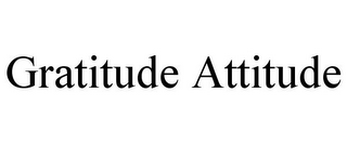 GRATITUDE ATTITUDE