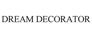 DREAM DECORATOR