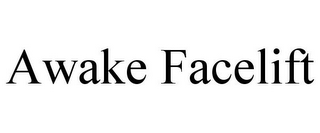 AWAKE FACELIFT