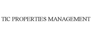 TIC PROPERTIES MANAGEMENT