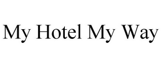 MY HOTEL MY WAY