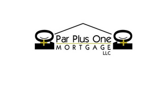 PAR PLUS ONE MORTGAGE LLC