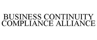 BUSINESS CONTINUITY COMPLIANCE ALLIANCE