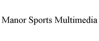 MANOR SPORTS MULTIMEDIA