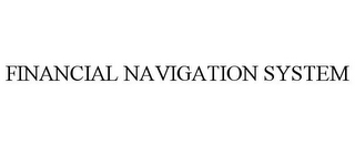 FINANCIAL NAVIGATION SYSTEM