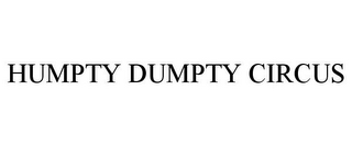 HUMPTY DUMPTY CIRCUS