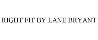 RIGHT FIT BY LANE BRYANT