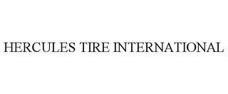 HERCULES TIRE INTERNATIONAL