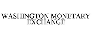 WASHINGTON MONETARY EXCHANGE