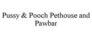 PUSSY & POOCH PETHOUSE AND PAWBAR