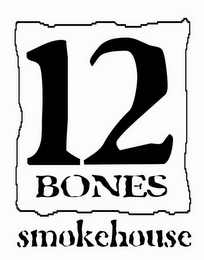 12 BONES SMOKEHOUSE