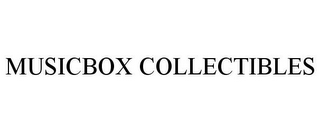 MUSICBOX COLLECTIBLES