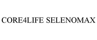 CORE4LIFE SELENOMAX