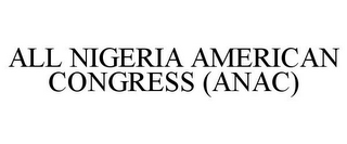 ALL NIGERIA AMERICAN CONGRESS (ANAC)