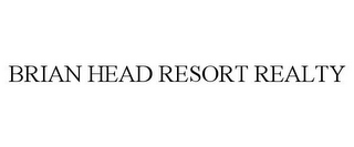 BRIAN HEAD RESORT REALTY