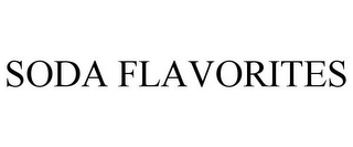 SODA FLAVORITES