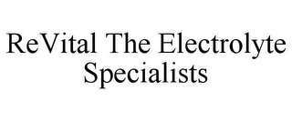 REVITAL THE ELECTROLYTE SPECIALISTS