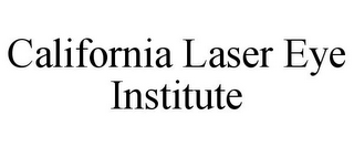 CALIFORNIA LASER EYE INSTITUTE