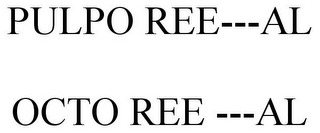 PULPO REE---AL OCTO REE ---AL