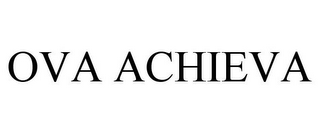 OVA ACHIEVA