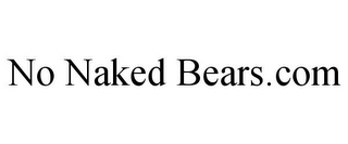 NO NAKED BEARS.COM