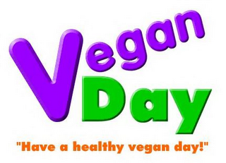 VEGAN DAY "HAVE A HEALTHY VEGAN DAY!"