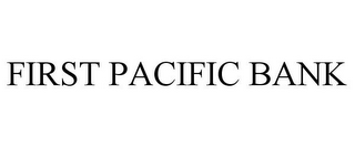 FIRST PACIFIC BANK