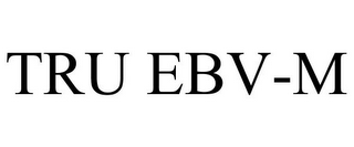 TRU EBV-M