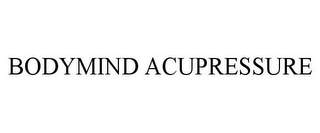 BODYMIND ACUPRESSURE