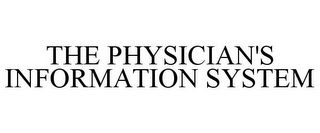 THE PHYSICIAN'S INFORMATION SYSTEM