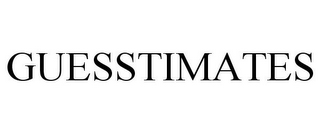 GUESSTIMATES